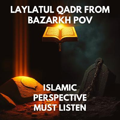 Laylatul Qadr - in Bazarkh ( Heavens & Grave)