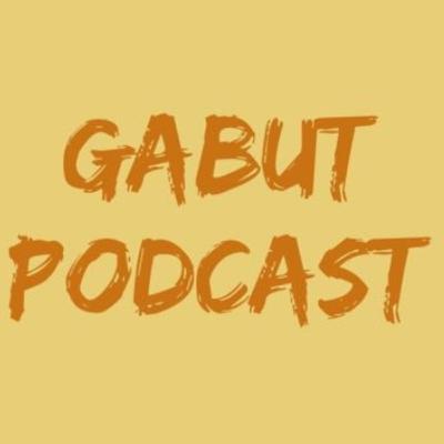 My gabut my podcast! My gabut my podcast!