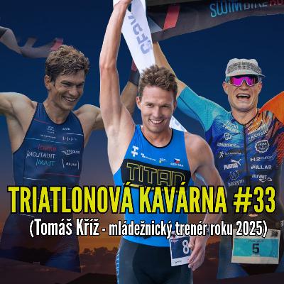 Triatlonová kavárna #33 (Tomáš Kříž - mládežnický trenér roku 2025) Triatlonová kavárna #33 (Tomáš Kříž - mládežnický trenér roku 2025)