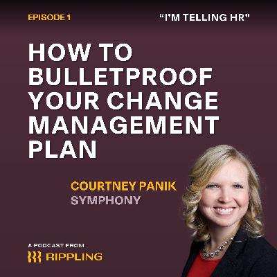 How to Bulletproof Your Change Management Plan—From a CPO Who’s Seen It All How to Bulletproof Your Change Management Plan—From a CPO Who’s Seen It All