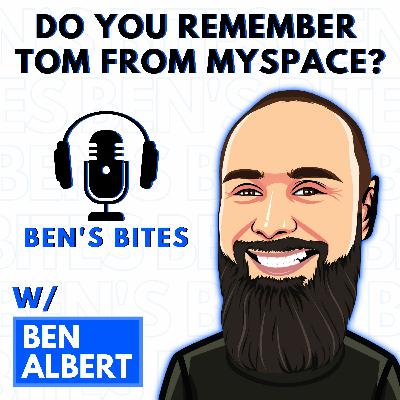 Bite #1: Do You Remember Tom From Myspace?