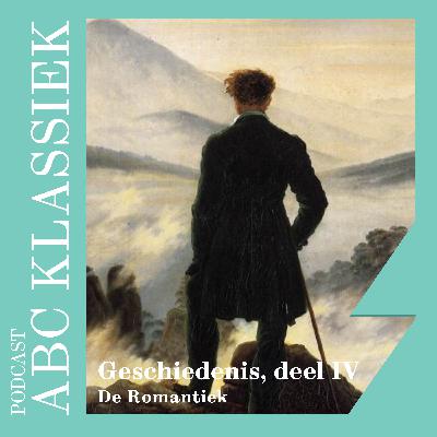 124. ABC Klassiek: geschiedenis, deel 4 (romantiek)