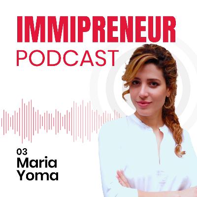 03: A talk with Maria, when dreams come true to a Canadian entrepreneur