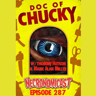 Episode 287 "The Doc of Chucky" with Thommy Hutson and Mark Alan Miller Episode 287 "The Doc of Chucky" with Thommy Hutson and Mark Alan Miller