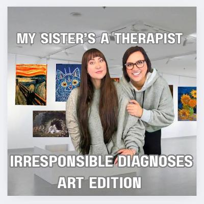 Irresponsible Diagnoses: Art Edition