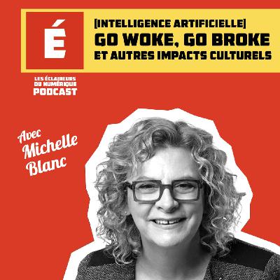 [IA]  Go Woke, Go Broke et autres impacts culturels