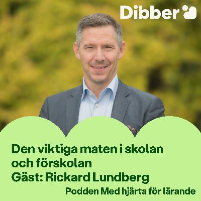Den viktiga maten i skolan och förskolan - Gäst: Rickard Lundberg Den viktiga maten i skolan och förskolan - Gäst: Rickard Lundberg