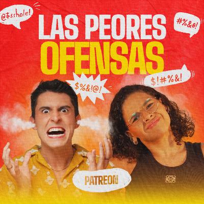 Todo lo que nos ofende a nivel personal | EP 399