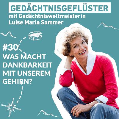 Was DANKBARKEIT mit unserem GEHIRN macht – Folge 30