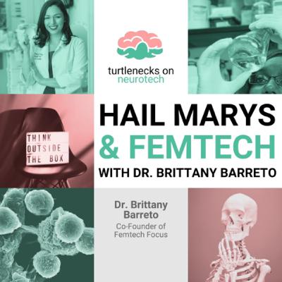 BONUS EPISODE: Hail Marys and FemTech with Dr. Brittany Barreto