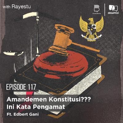 Amandemen Konstitusi??? Ini Kata Pengamat ft. Edbert Gani
