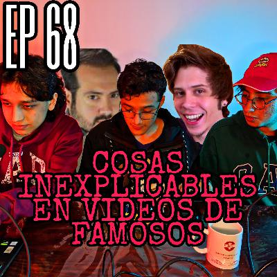 Ep 68: SUCESOS IMPACTANTES Y PARANORMALES EN VIDEOS DE FAMOSOS DE INTERNET