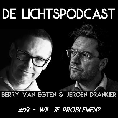 #19 - Wil je problemen? #19 - Wil je problemen?