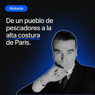 Cristóbal Balenciaga - Un costurero en el verdadero sentido de la palabra | B4F #32 Cristóbal Balenciaga - Un costurero en el verdadero sentido de la palabra | B4F #32