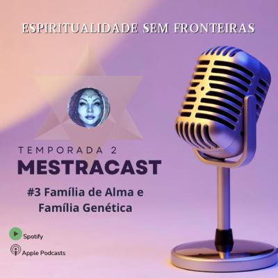 #3 Família de Alma e Família Genética