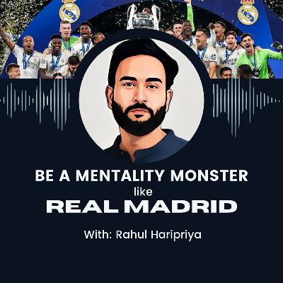How to gain a Monster Mentality feat Real Madrid's champion mindset