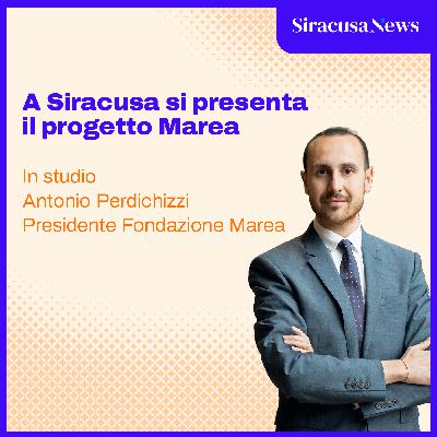 Episode 403: A Siracusa si presenta il progetto Marea