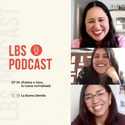 [S01-EP04] Padres e hijos: La Nueva normalidad