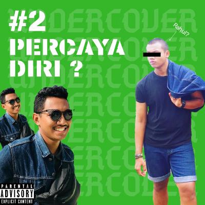 #2 - PERCAYA DIRI? (jangan dengar episode ini)