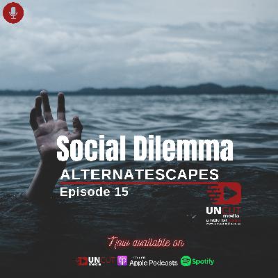 EP15 | Social Dilemma EP15 | Social Dilemma