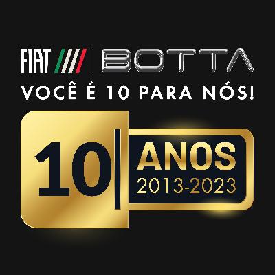 Fiat Botta: 10 Anos de Excelência e Melhor Atendimento ao Cliente em SC - Podcast Especial