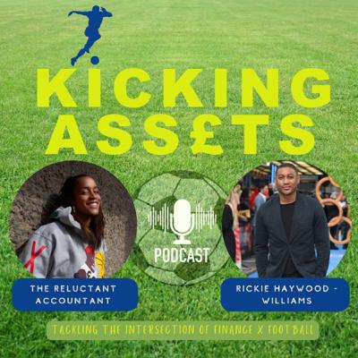 Kicking Assets - Episode 10 - Closing the summer transfer window Kicking Assets - Episode 10 - Closing the summer transfer window