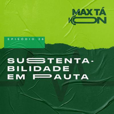 #26 - Sustentabilidade em pauta