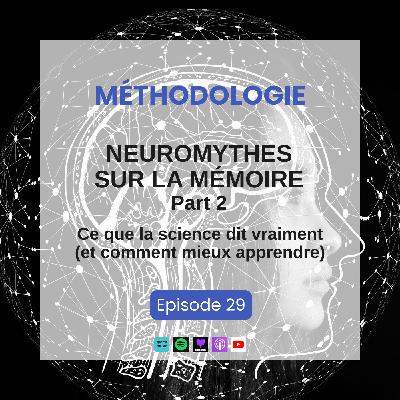 Neuromythes sur la mémoire : Ce que dit la science et comment mieux apprendre ? Partie 2 Neuromythes sur la mémoire : Ce que dit la science et comment mieux apprendre ? Partie 2