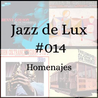 Jazz de Lux #014: Homenajes Jazz de Lux #014: Homenajes