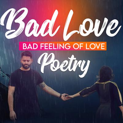 BAD LOVE POETRY || SHAILESH ROBIN BAD LOVE POETRY || SHAILESH ROBIN
