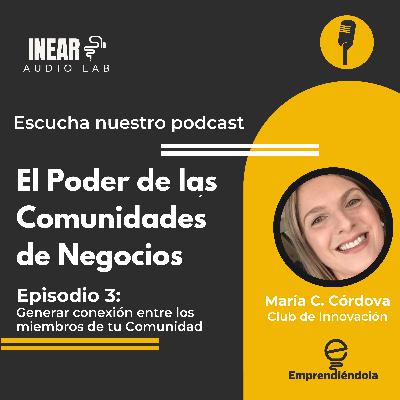Generar conexión entre los miembros de tu Comunidad con María Cristina Córdova de Club de Innovación