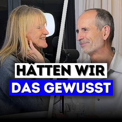 Was wir mit der heutigen Lebenserfahrung anders gemacht hätten