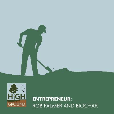 Entrepreneur: Rob Palmer and Biochar