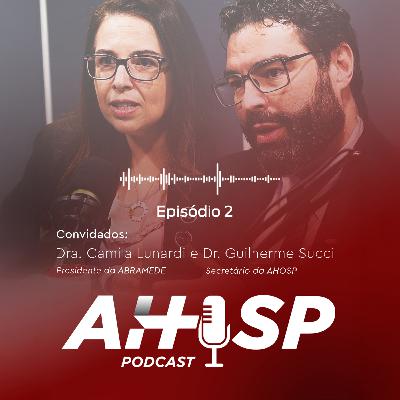 Episódio 2 - Entrevista com Dra. Camila Lunardi e Dr. Guilherme Succi