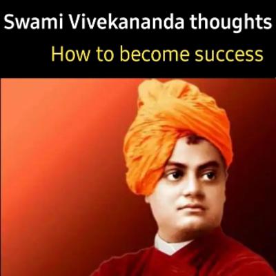 Sawami vivekanand thought's How to become success