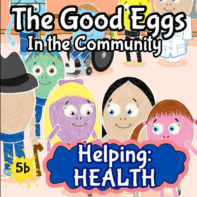The Good Eggs in the Community | Helping Health Part 2