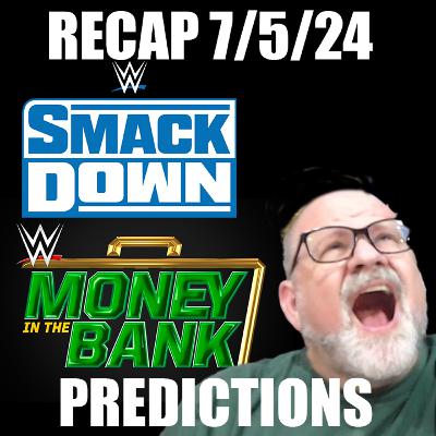 WRESTLING WITH STORY -- 001 -- SMACKDOWN 7/5/24 RECAP MONEY IN THE BANK 2024 PREVIEW
