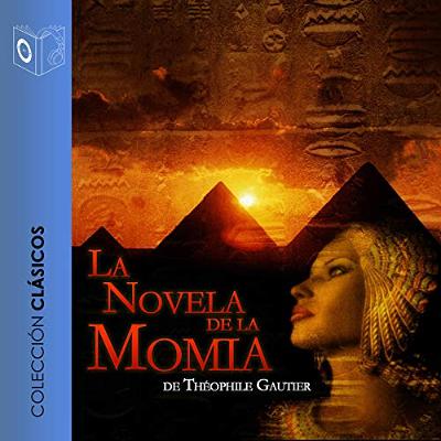 La Novela de la Momia [The Novel of the Mummy] (Audiolibro) | Prueba Gratis