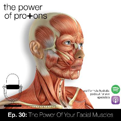 Ep. 30: The Power of Your Facial Muscles