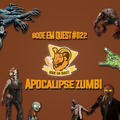 Apocalipse Zumbi - Bode Em Quest #022 Apocalipse Zumbi - Bode Em Quest #022