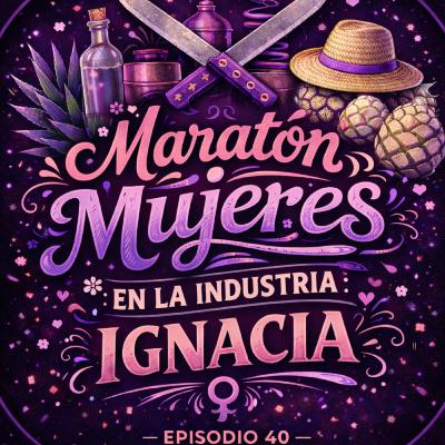 Maratón Mujeres en la Industria del Mezcal: Ignacia 🥃♀️ Maratón Mujeres en la Industria del Mezcal: Ignacia 🥃♀️