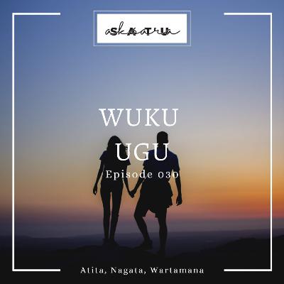 Eps 030 - Wuku Ugu