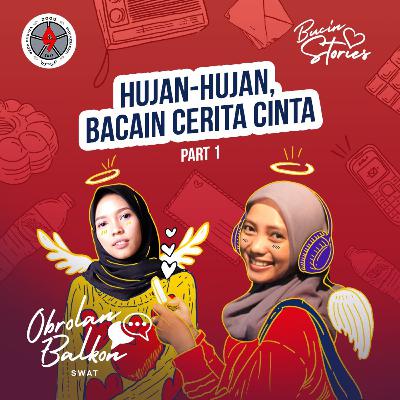 EPS 2: Hujan-hujan, bacain cerita cinta (part 1)