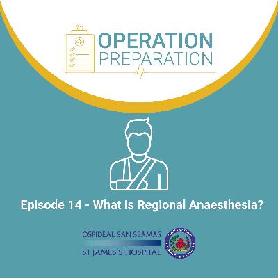 Episode 14 - What is Regional Anaesthetic?