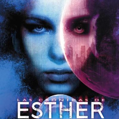 40-"Las crónicas de Esther" de Vicente García. Segunda parte. Capítulo 12. Distopía, ciencia ficción 40-"Las crónicas de Esther" de Vicente García. Segunda parte. Capítulo 12. Distopía, ciencia ficción