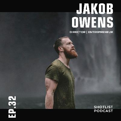 Jakob Owens | Director / Entrepreneur | Building a Personal Brand and Multiple Income Streams as a Filmmaker - 032
