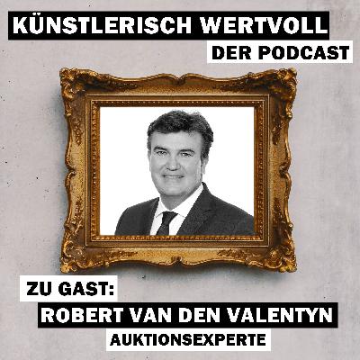 #27 Rekordpreise und Bietergefechte – mit Robert van den Valentyn (Auktions-Experte)