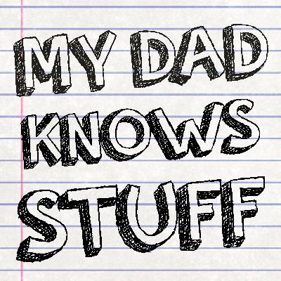 My Dad Knows Stuff - Episode 2 - How to Eat a 100 lb Salad - 11:25:18