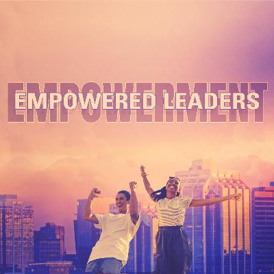 Empowered Leaders