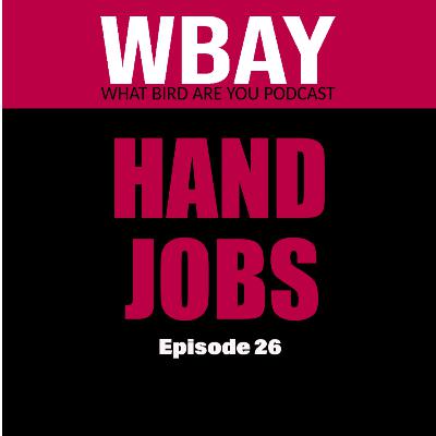 26: Hand Jobs 26: Hand Jobs